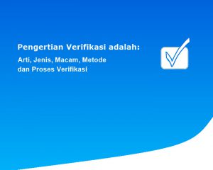 Pengertian Verifikasi adalah: Arti