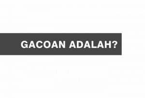 Apa Arti dari Kata Gacoan