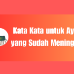 Kata Kata untuk Ayah yang Sudah Meninggal