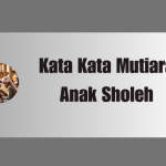 Kata Kata Mutiara Anak Sholeh