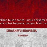 50 Kata Kata Ucapan Selamat Hari Kemerdekaan Indonesia 17 Agustus 2021