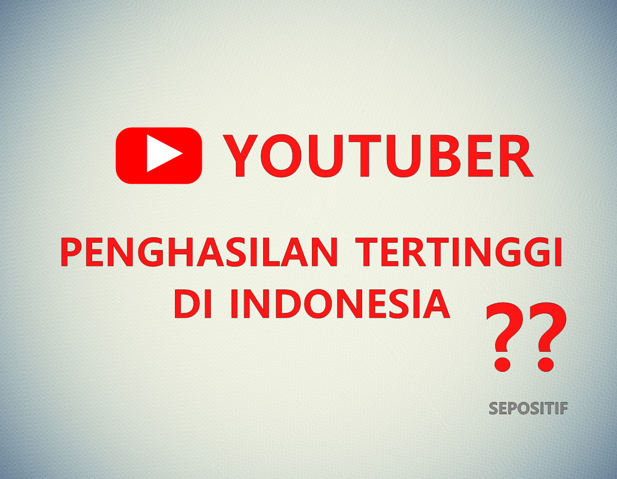 10 Channel Youtuber Indonesia dengan Penghasilan Tertinggi 2018