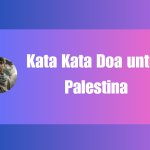 Kata Kata Doa untuk Palestina