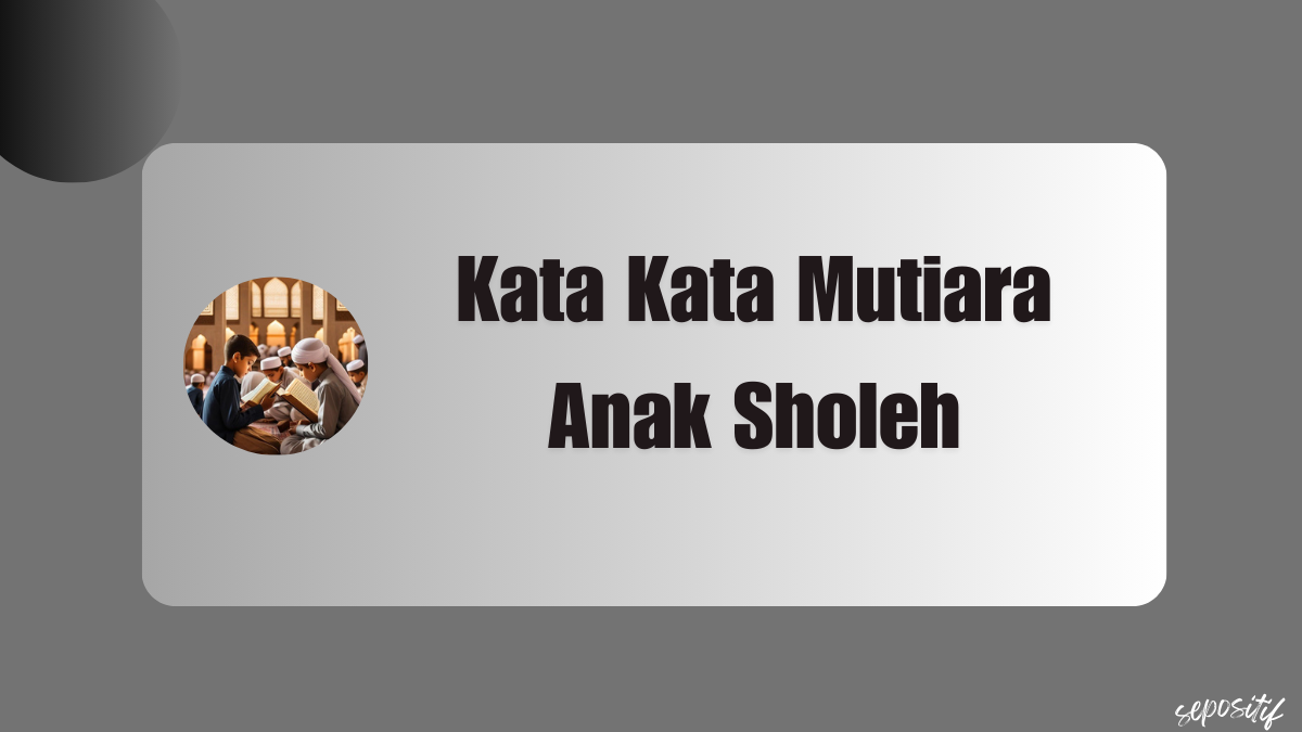 Kata Kata Mutiara Anak Sholeh