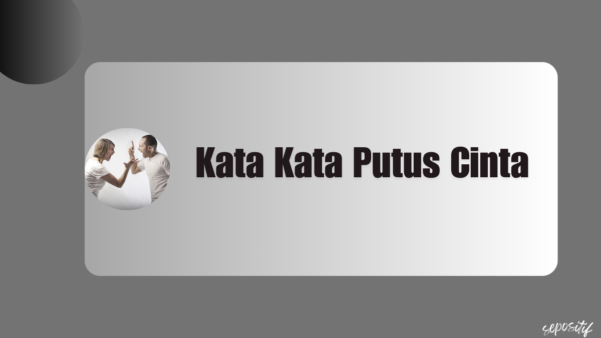 Kata Kata Putus Cinta