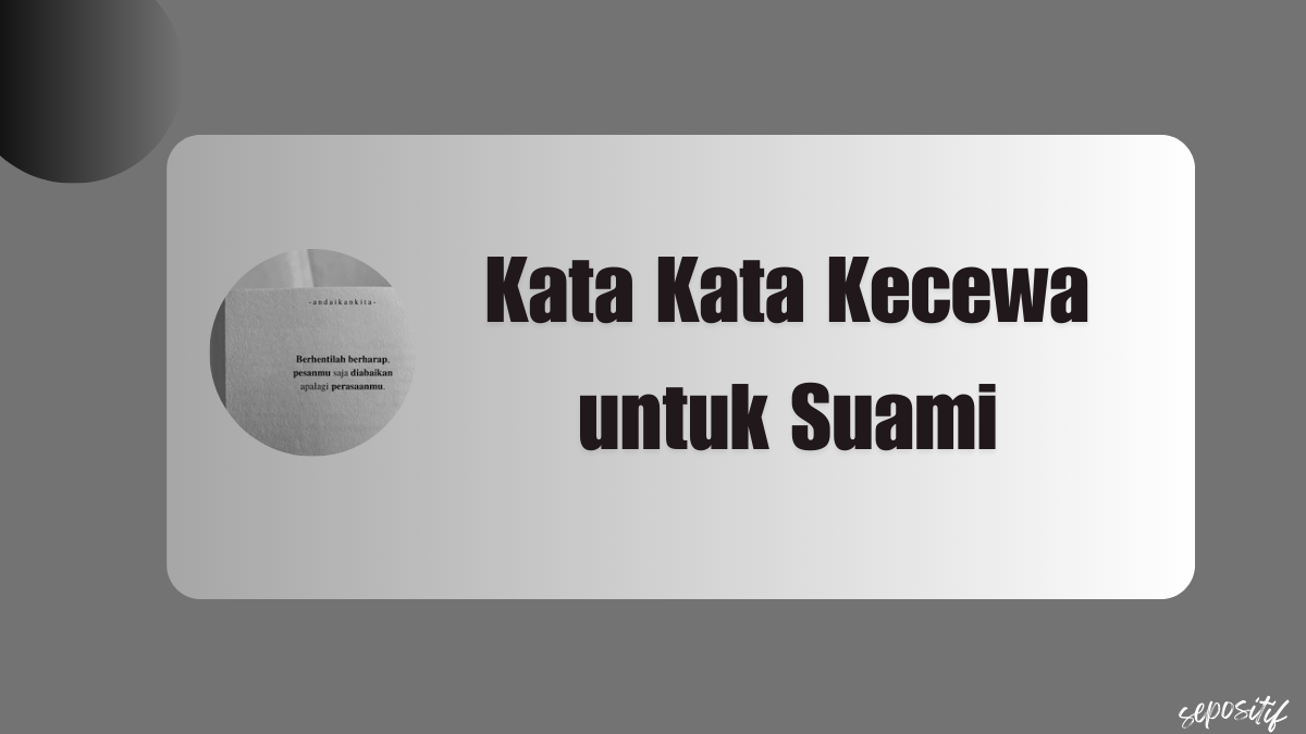 Kata Kata Kecewa untuk Suami