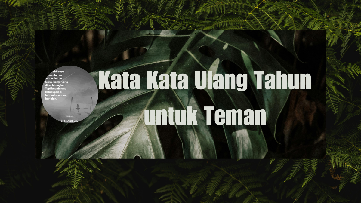 Kata Kata Ulang Tahun untuk Teman