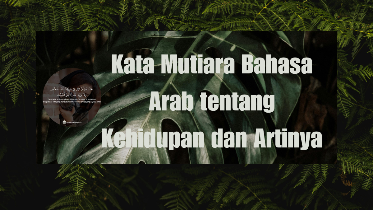 Kata Mutiara Bahasa Arab tentang Kehidupan dan Artinya