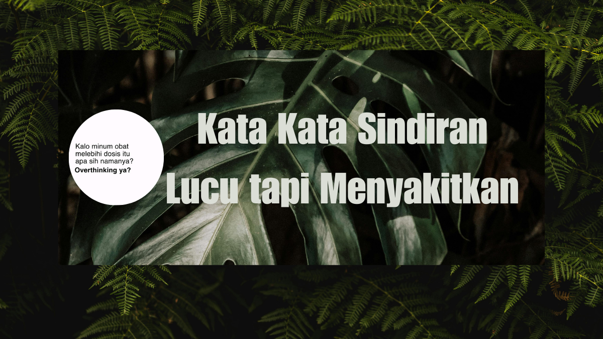 Kata Kata Sindiran Lucu tapi Menyakitkan