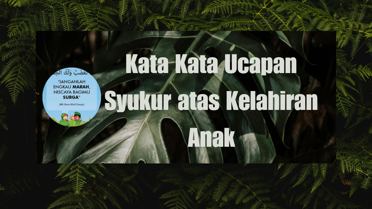 Kata Kata Ucapan Syukur atas Kelahiran Anak