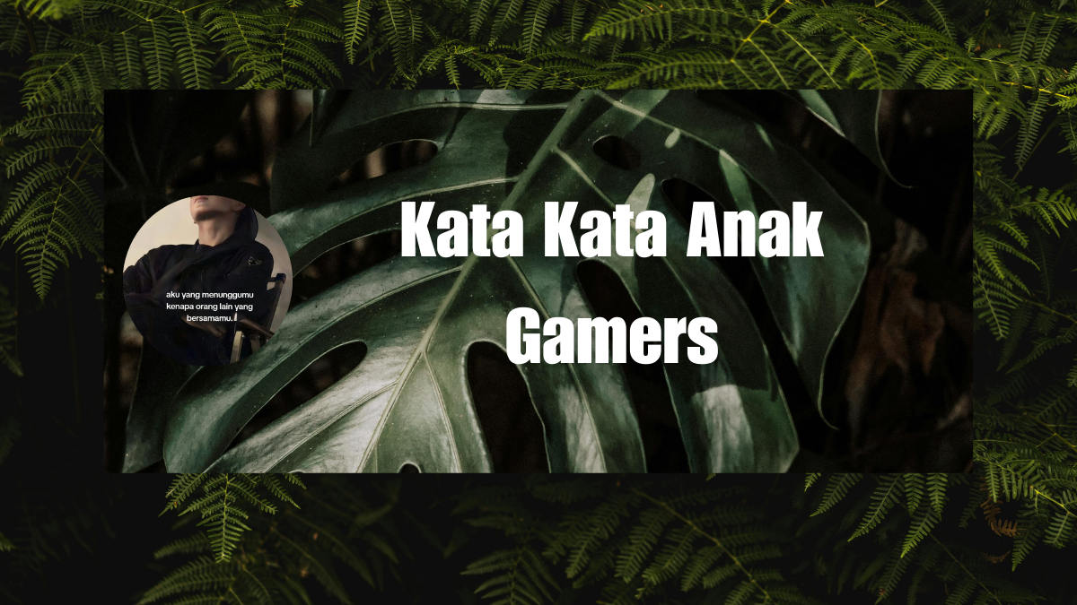 Kata Kata Anak Gamers