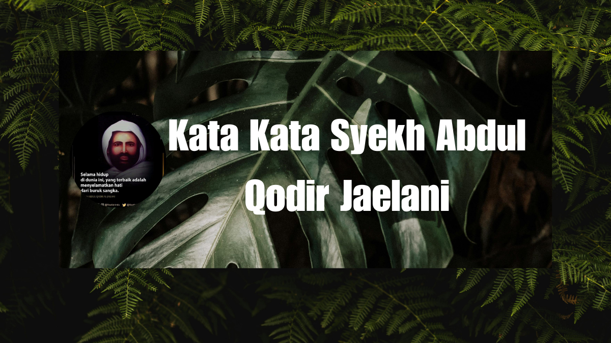 Kata Kata Syekh Abdul Qodir Jaelani