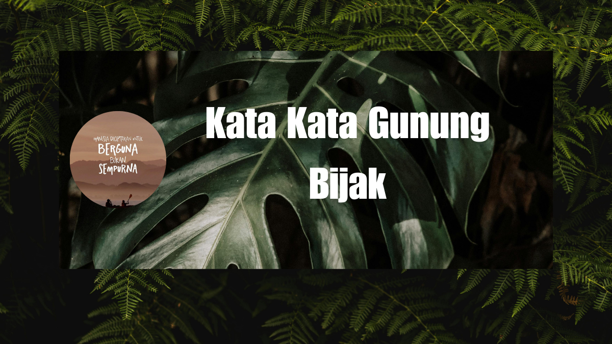 Kata kata gunung Bijak