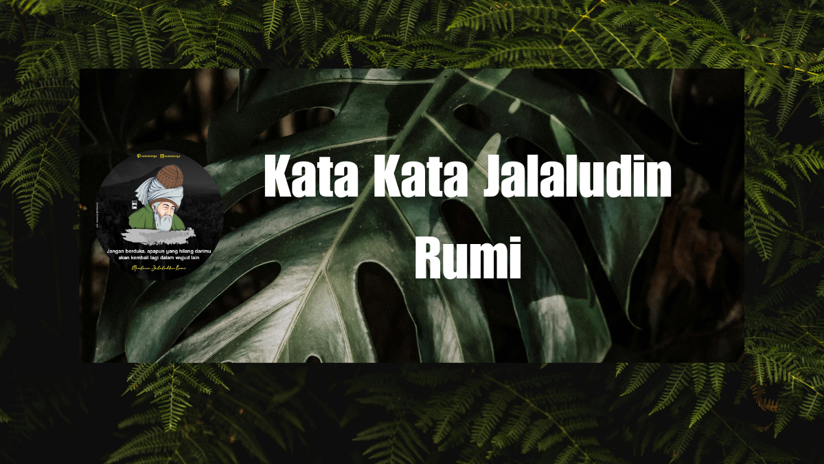 Kata Kata Jalaludin Rumi