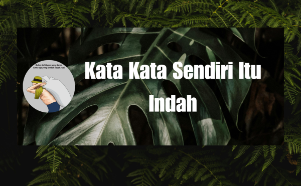 Kata Kata Sendiri Itu Indah