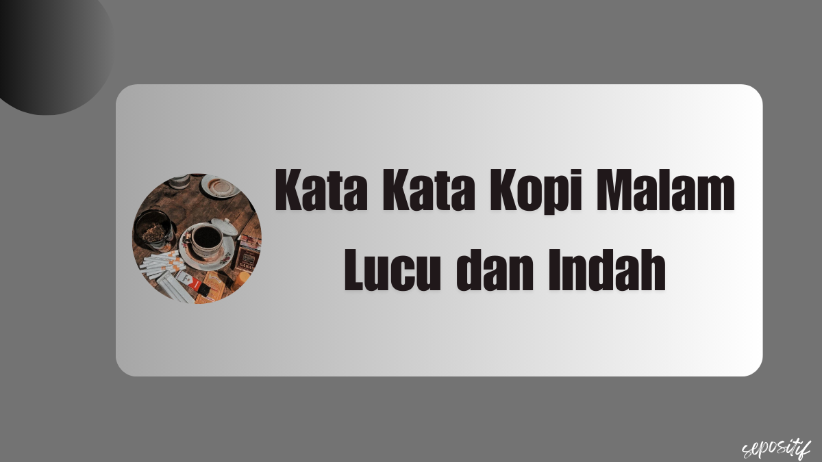 Kata Kata Kopi Malam Lucu dan Indah