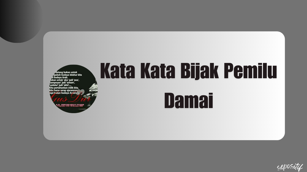 Kata Kata Bijak Pemilu Damai