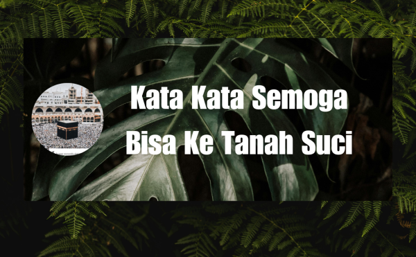 Kata Kata Semoga Bisa Ke Tanah Suci