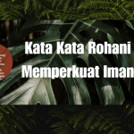 Kata Kata Rohani Memperkuat Iman