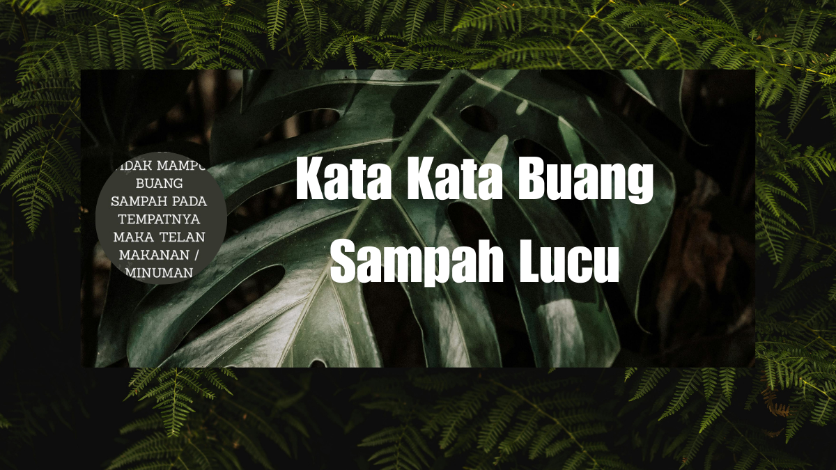 Kata Kata Buang Sampah Lucu