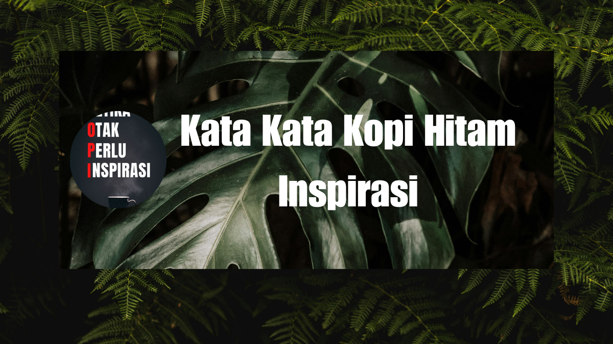 Kata Kata Kopi Hitam Inspirasi