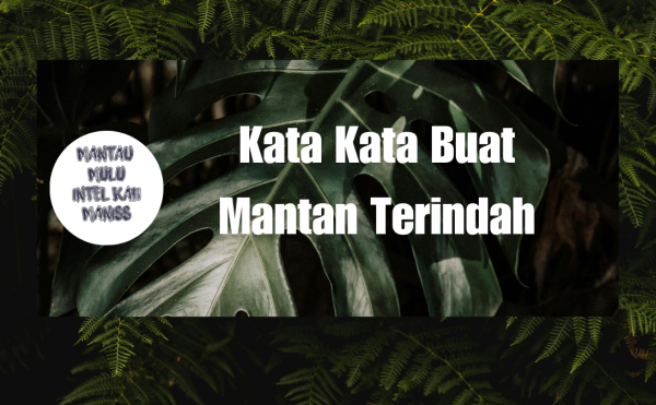 Kata Kata Buat Mantan Terindah