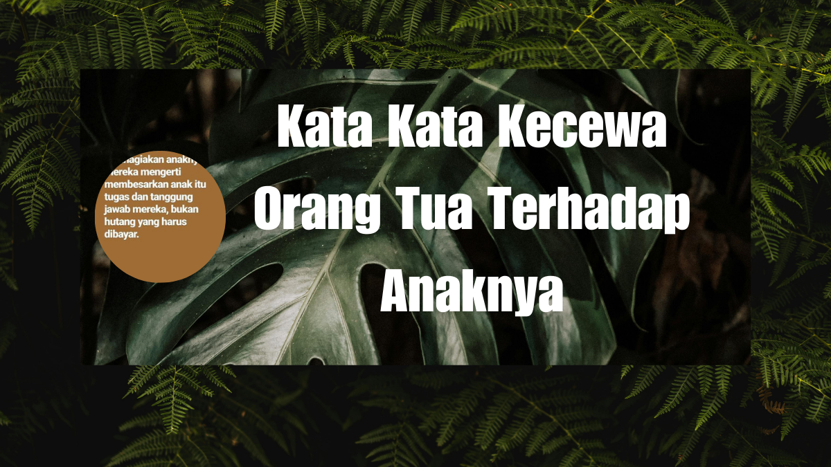 Kata Kata Kecewa Orang Tua Terhadap Anaknya