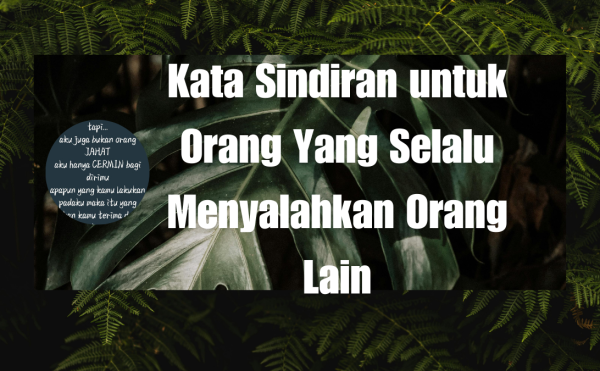 Kata Sindiran untuk Orang Yang Selalu Menyalahkan Orang Lain