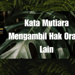 Kata Mutiara Mengambil Hak Orang Lain