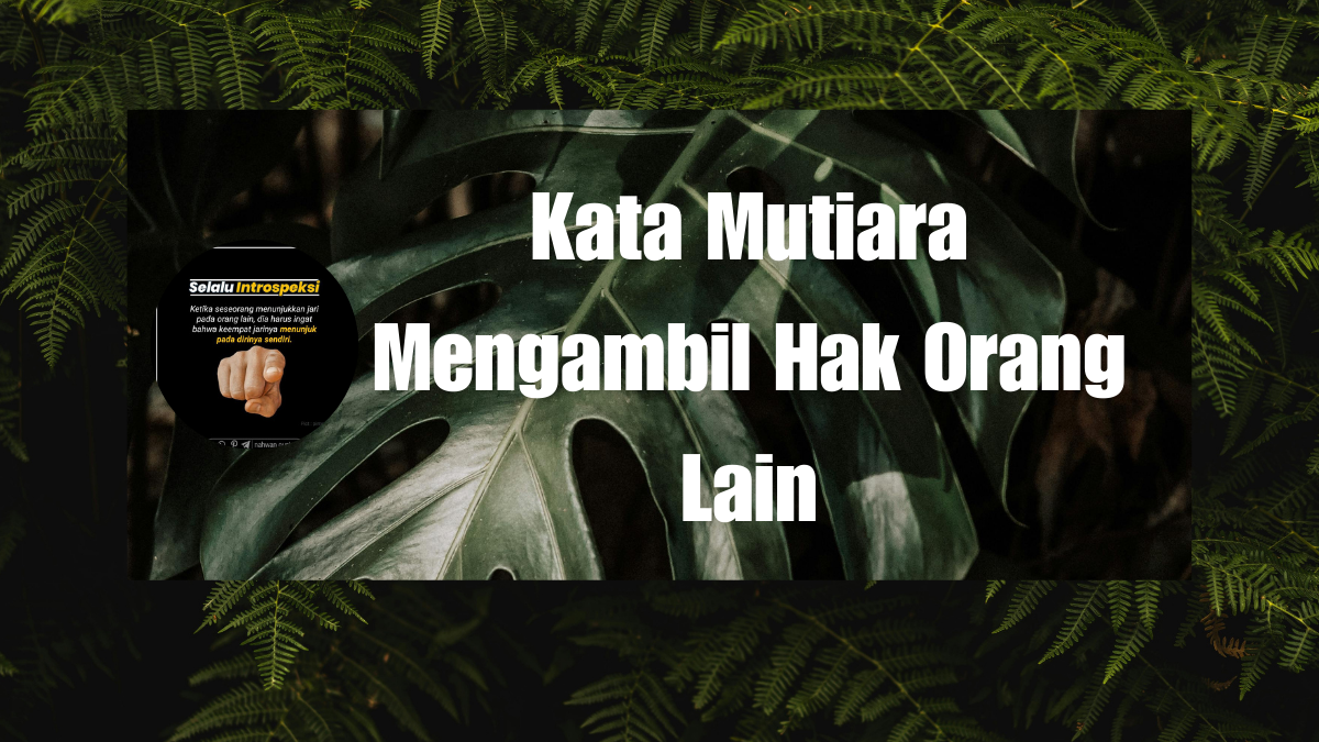 Kata Mutiara Mengambil Hak Orang Lain