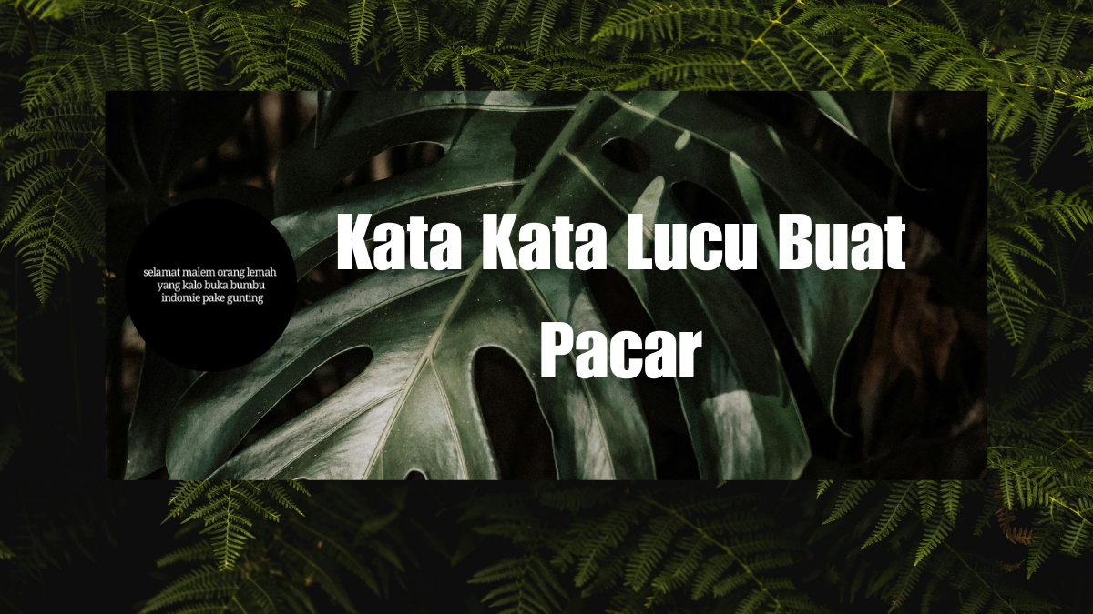 Kata Kata Lucu Buat Pacar