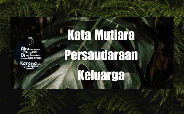 Kata Mutiara Persaudaraan Keluarga