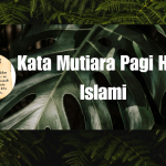 Kata Mutiara Pagi Hari Islami