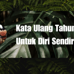 Kata Ulang Tahun Untuk Diri Sendiri