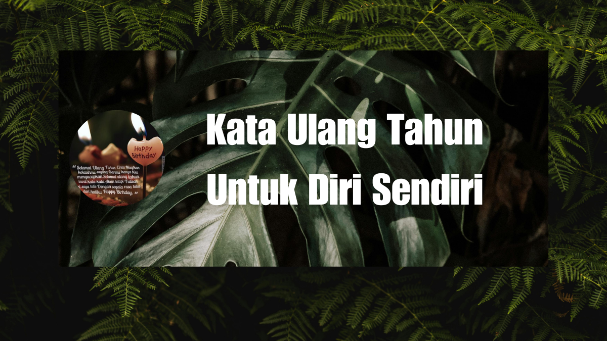 Kata Ulang Tahun Untuk Diri Sendiri