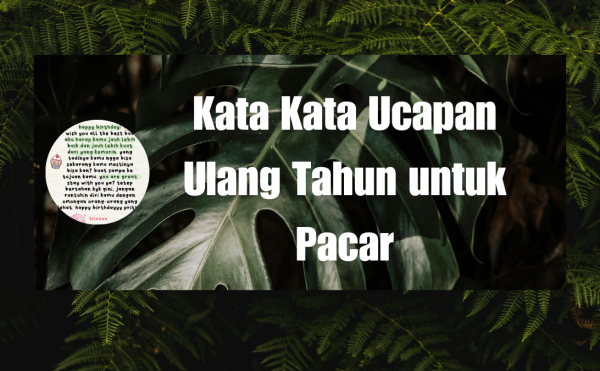 Kata Kata Ucapan Ulang Tahun untuk Pacar