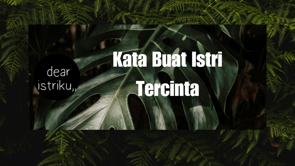 Kata Buat Istri Tercinta