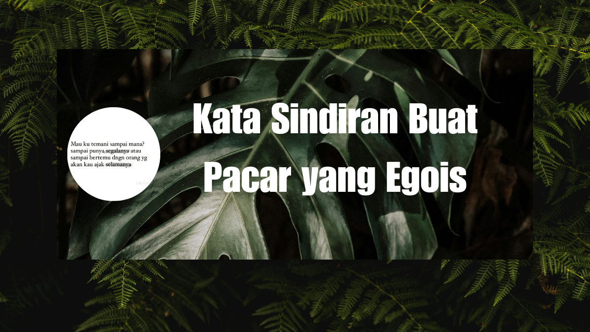 Kata Sindiran Buat Pacar yang Egois