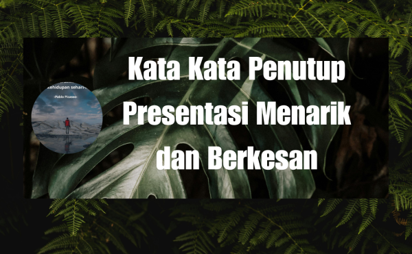 Kata Kata Penutup Presentasi Menarik dan Berkesan