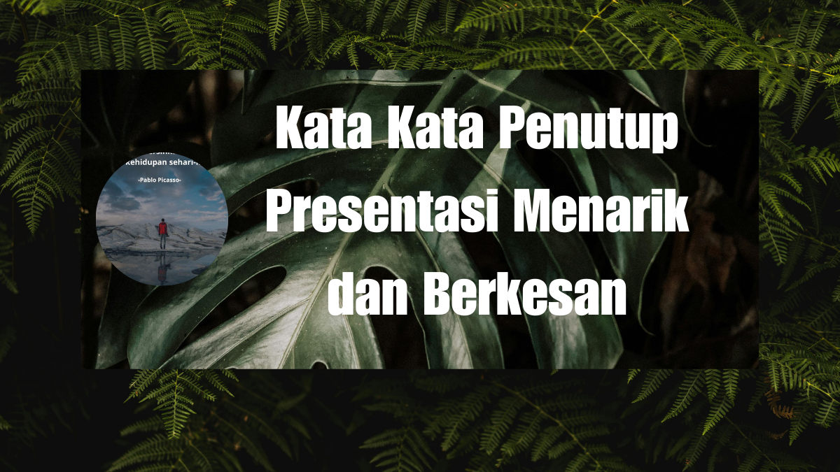 Kata Kata Penutup Presentasi Menarik dan Berkesan