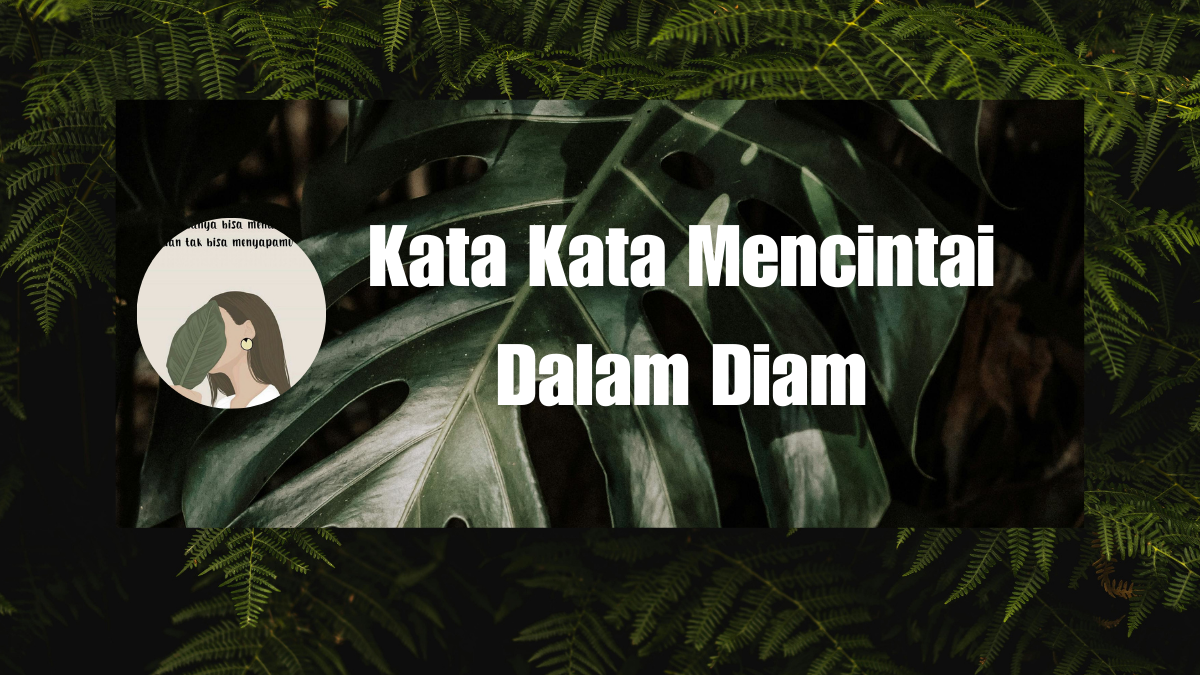 Kata Kata Mencintai Dalam Diam