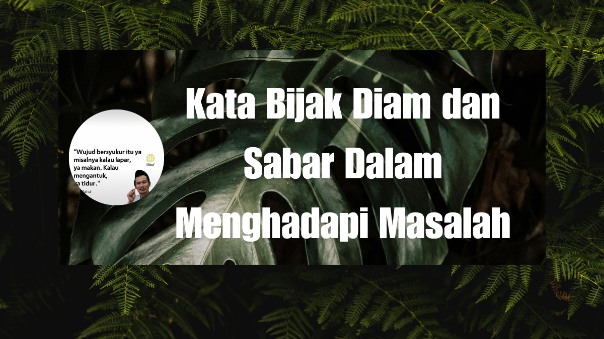 Kata Bijak Diam dan Sabar Dalam Menghadapi Masalah