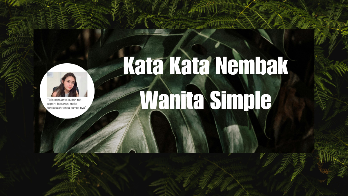 Kata Kata Nembak Wanita Simple