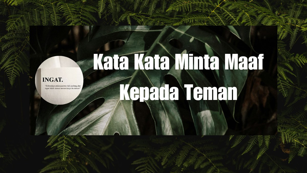 Kata Kata Minta Maaf Kepada Teman