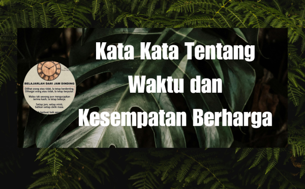 Kata Kata Tentang Waktu dan Kesempatan Berharga