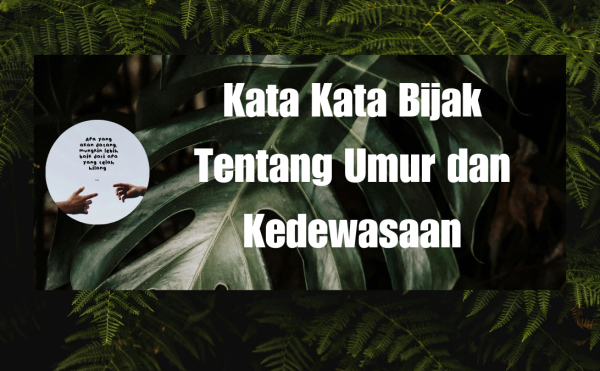 Kata Kata Bijak Tentang Umur dan Kedewasaan