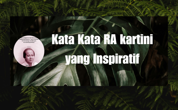 Kata Kata RA kartini yang Inspiratif