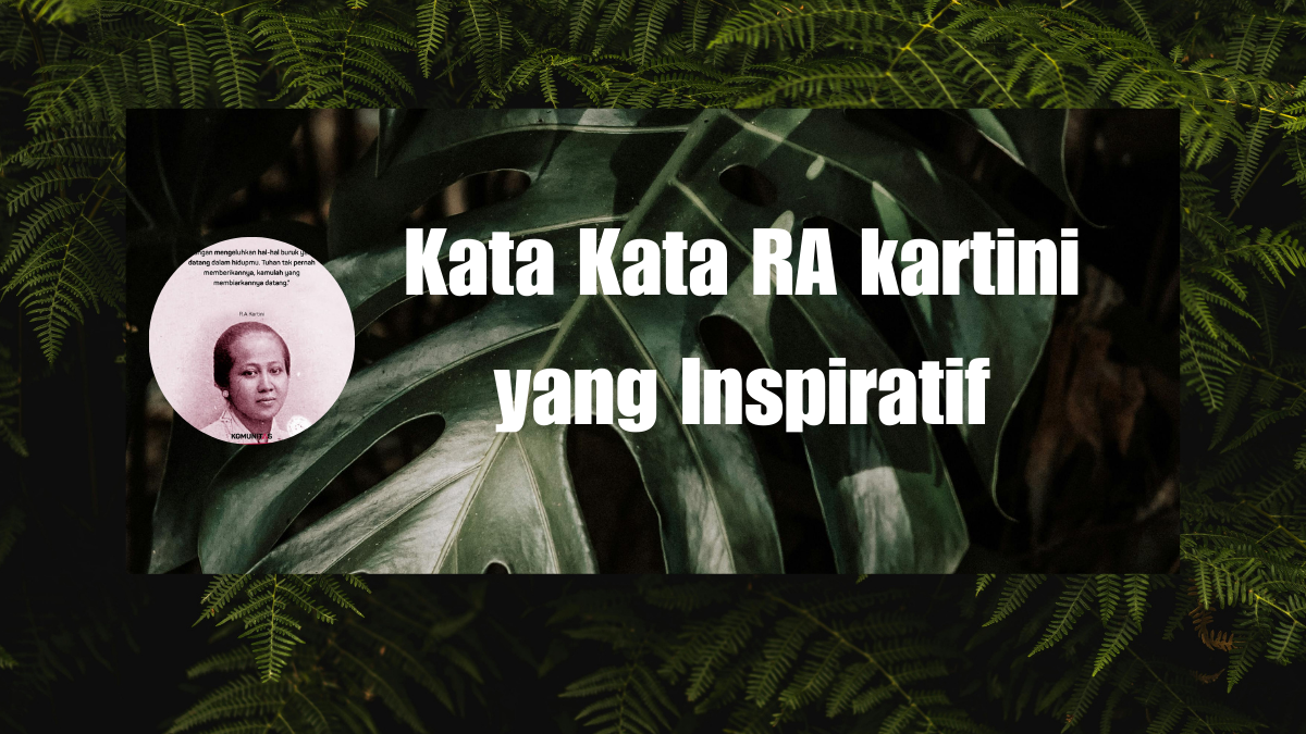 Kata Kata RA kartini yang Inspiratif