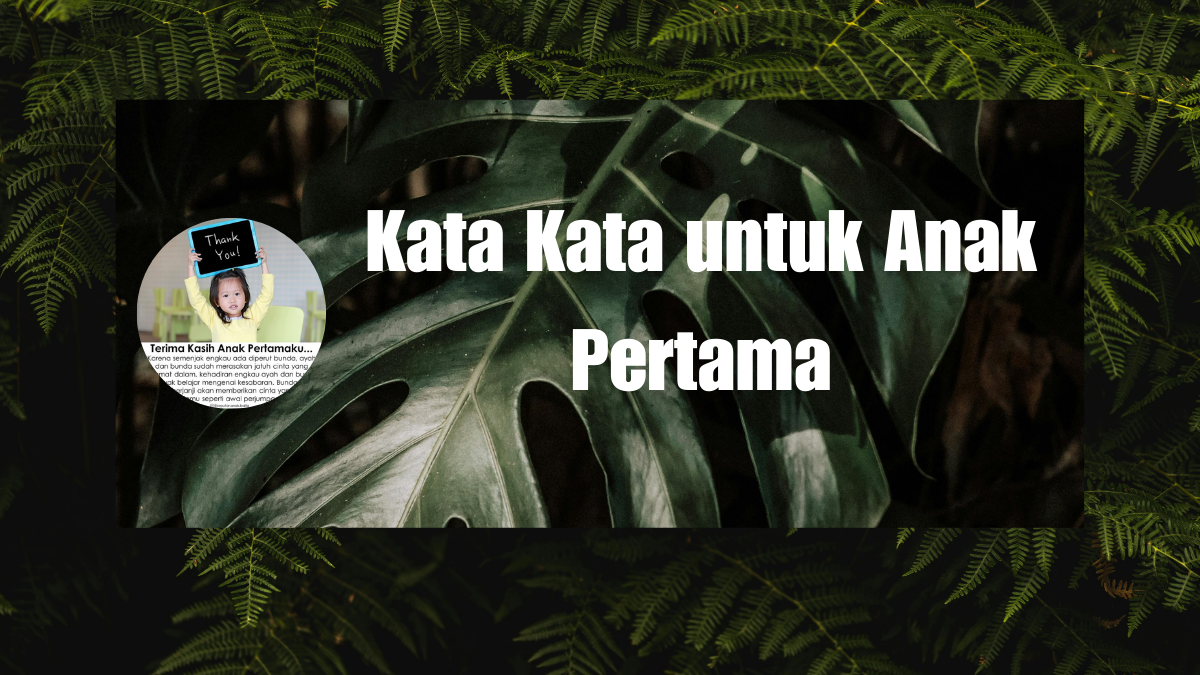 Kata Kata untuk Anak Pertama