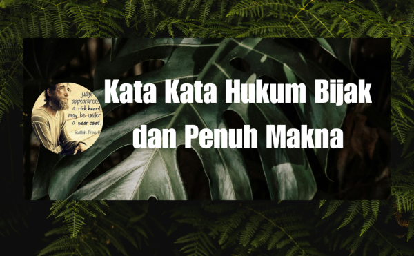 Kata Kata Hukum Bijak dan Penuh Makna